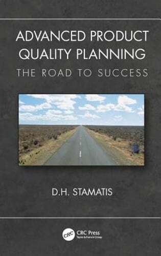 Advanced Product Quality Planning: The Road to Success by D H Stamatis: Used