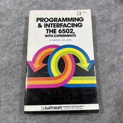 Programming & Interfacing the 6502 Marvin L De Jong 1st Edition 1981 Vintage