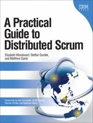 A Practical Guide to Distributed Scrum (IBM Press), Woodward, Elizabeth, 9780137