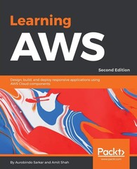 Learning AWS: Design, build, and deploy responsive applications using AWS Cl…