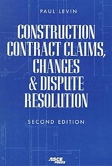 Construction Contract Claims, Changes & Dispute Resolution – paperback Levin…