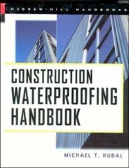 Construction Waterproofing Handbook by Kubal, Michael T.