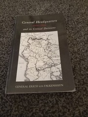 General Headquarters (German), 1914-16; and Its Critical Decisions *Reprint*