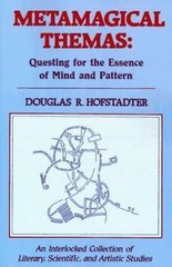 Metamagical Themas: Questing for the Essence of Mind and Pattern, Hofstadter, Do