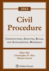 Civil Procedure: Constitution, Statutes, Rules, and Supplemental Materials, 2015
