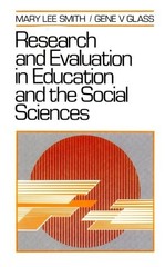RESEARCH AND EVALUATION IN EDUCATION AND THE SOCIAL By Mary Lee Smith & VG