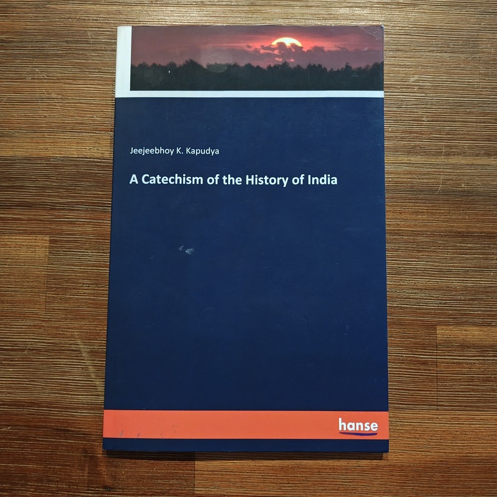 A Catechism of the History of India by Jeejeebhoy K. Kapudya (English) Paperback
