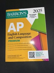Barron’s Ap Prep Ser.: AP English Language and Composition Premium, 2025:…
