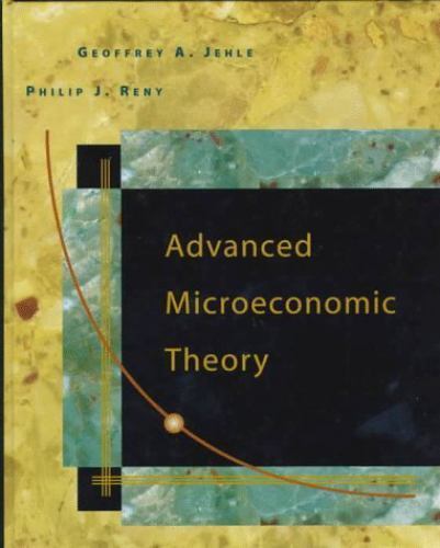 Advanced Microeconomic Theory (Addison-Wesley Series in Economics), Jehle, Geoff