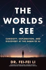The Worlds I See : Curiosity, Exploration, and Discovery at the D