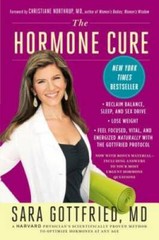 The Hormone Cure: Reclaim Balance, Sleep and Sex Drive; Lose Weight; Feel – GOOD