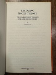 Beginning Model Theory: The Completeness Theorem – Jane Bridge MATHEMATICS LOGIC