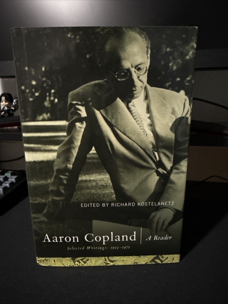 AARON COPLAND: A READER: SELECTED WRITINGS, 1923-1972 – 1st Edition -Kostelanetz