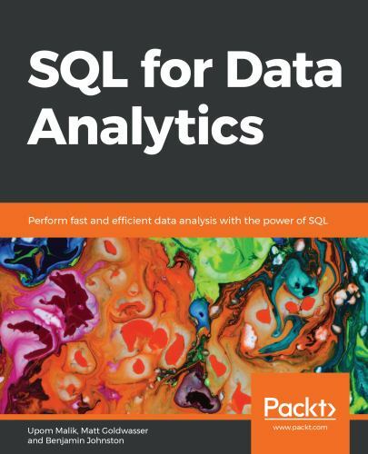 SQL for Data Analytics: Perform fast and efficient data analysis with the power