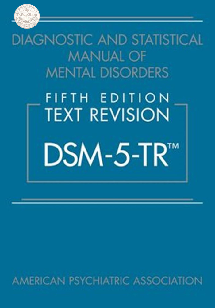 Diagnostic and Statistical Manual of Mental Disorders, Text Revision Dsm-5-Tr
