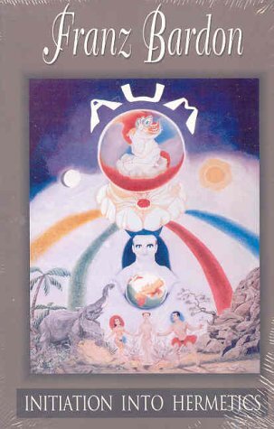 Initiation into Hermetics by Franz Bardon