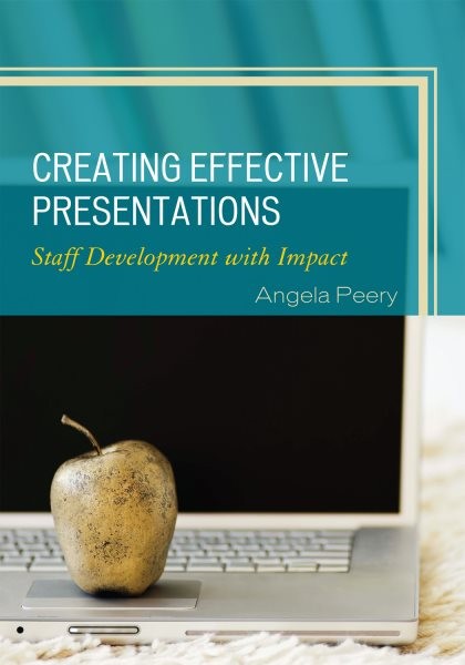 Creating Effective Presentations : Staff Development With Impact, Hardcover b…
