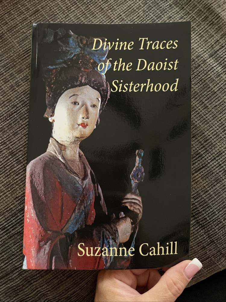 🔥Divine Traces of the Daoist Sisterhood by Professor Suzanne Cahill🔥NEW