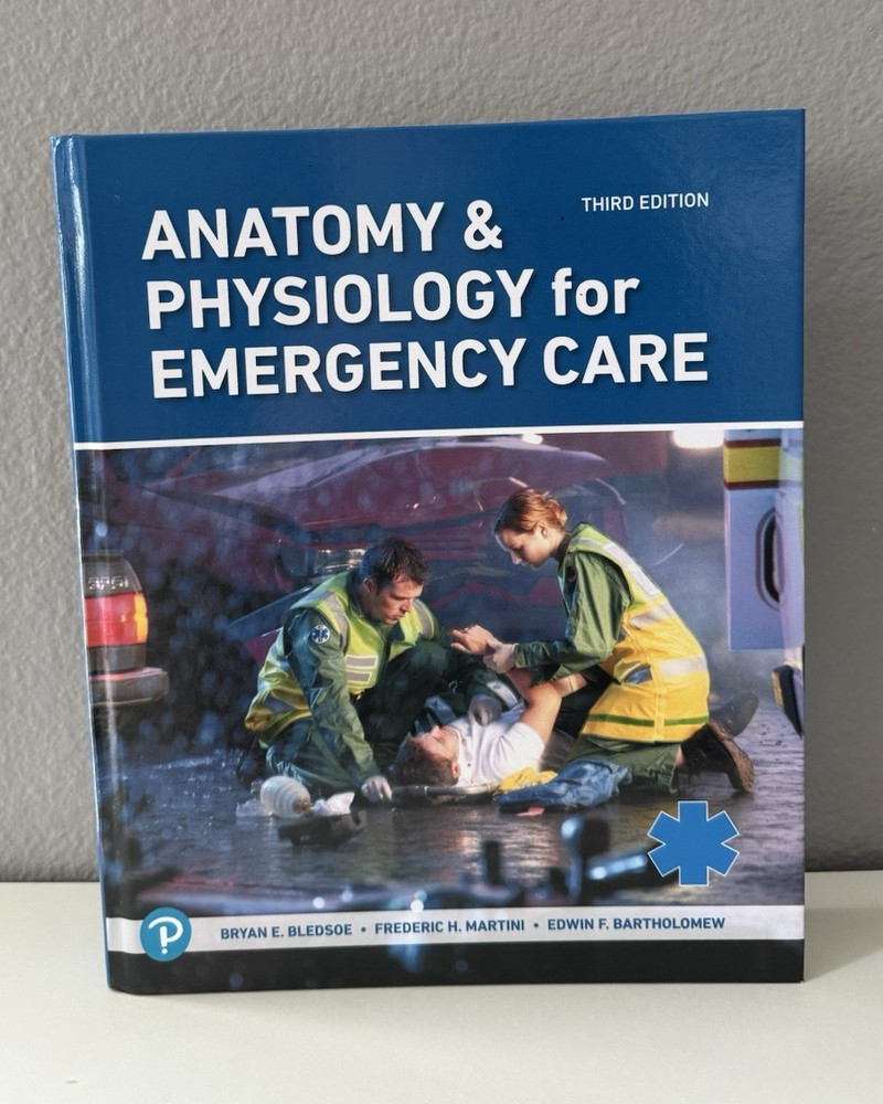 Anatomy & Physiology for Emergency Care 3rd Edition by Bledsoe
