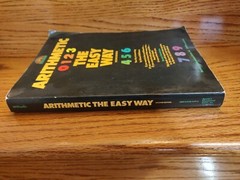 Barron’s Easy Way Ser.: Arithmetic the Easy Way by Edward Williams (1989, Trade