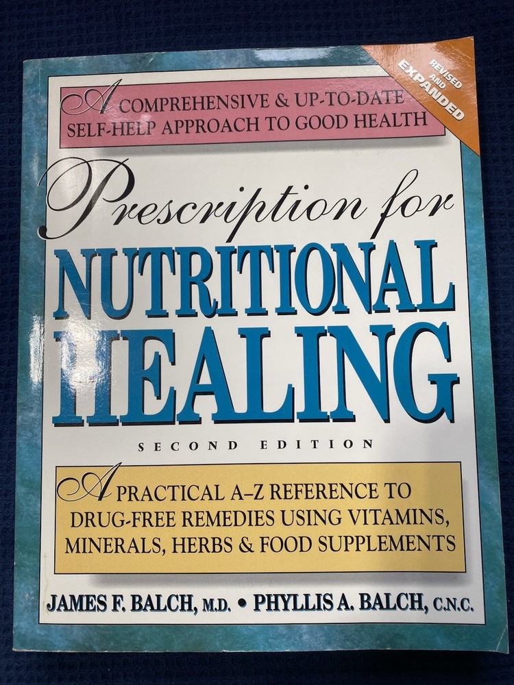 Prescription For Nutritional Healing Second Edition Book By J&P Balch A-Z Refer.