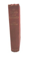 BY TIGRIS AND EUPHRATES E.S. Stevens Red Cover 1923 1st Edition Rare Good