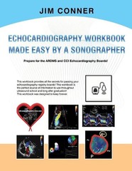 Echocardiography Workbook: Echocardiography Made Easy By A Sonographer by Jim Co