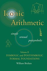 Iconic Arithmetic Volume II: Symbolic and Postsymbolic Formal – VERY GOOD