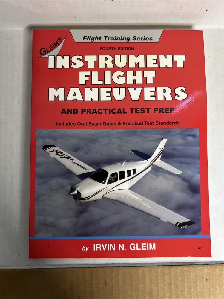 Gleim Instrument Flight Maneuvers and Practical Test Prep [4th Edition] Irvin N