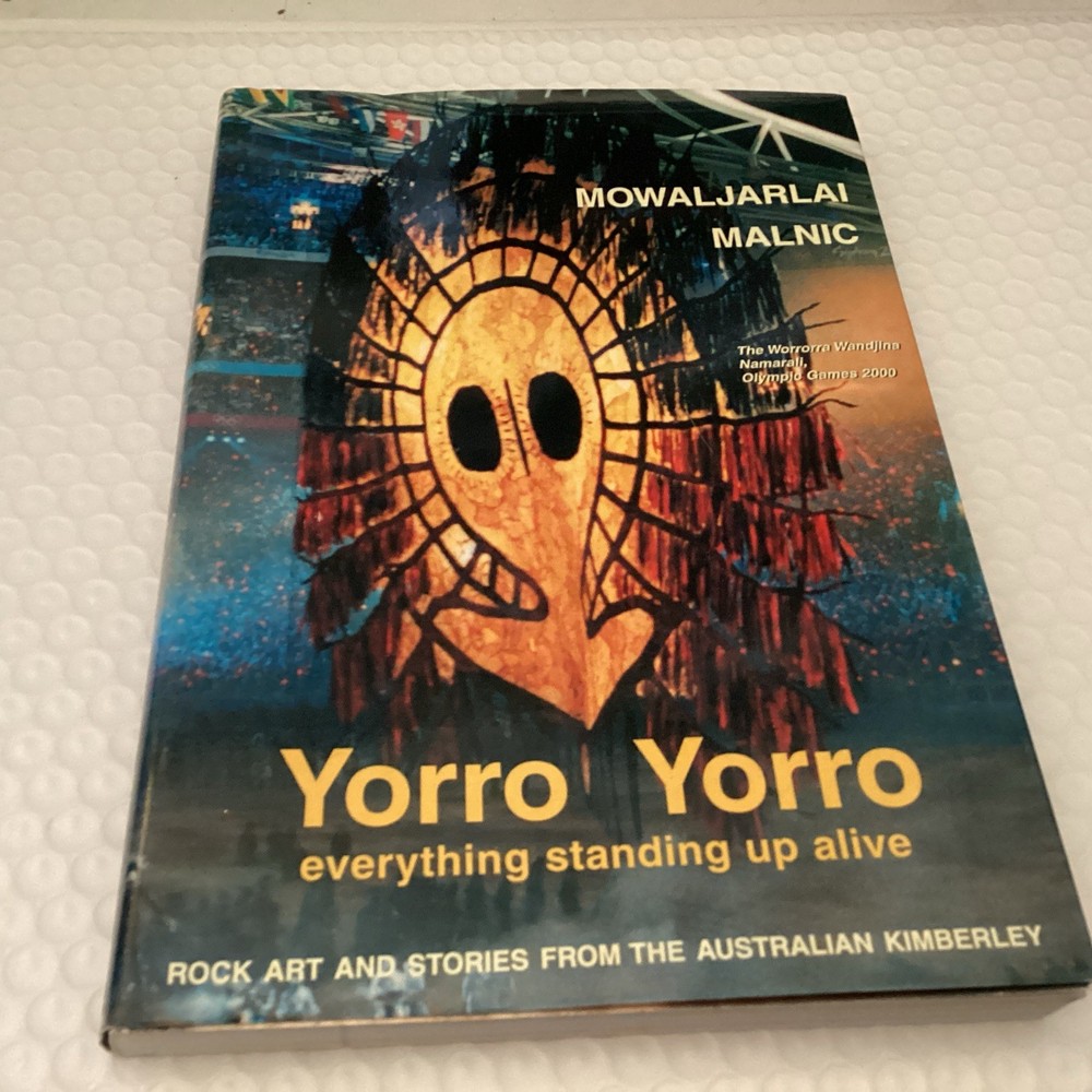 Yorro Yorro: Everything Standing Up Alive: Rock Art and Stories From the Aus…