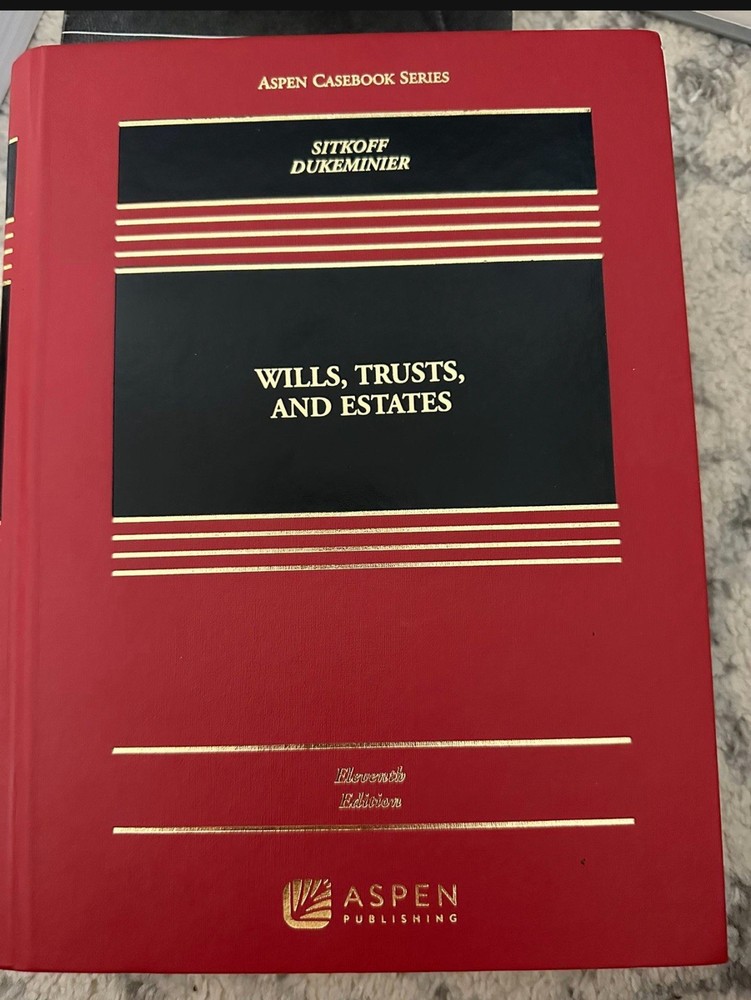 Wills, Trusts, and Estates, Eleventh Edition
