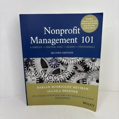 Nonprofit Management 101: A Complete and Practical Guide for Leaders and Profess