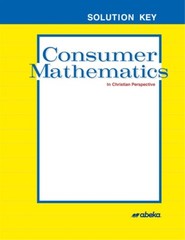 Abeka Consumer Mathematics Solution Key Second Edition – 10th – 12th Grade