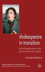 Shakespeare in Transition: Political Appropriations in the Postcommunist Czech R
