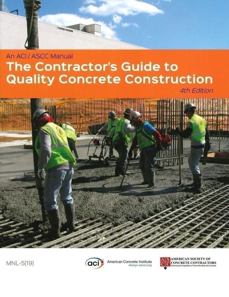 The Contractor’s Guide to Quality Concrete Construction, 4th Ed.-9781641950473