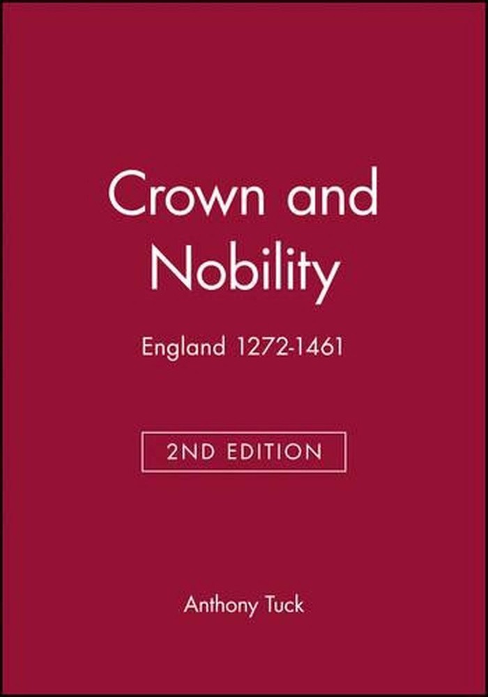 Crown and Nobility: England 1272-1461 by Anthony Tuck (English) Paperback Book