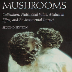 Mushroom Cultivation Biotechnology Medicinal Mycology Chang Miles 2nd Ed CRC