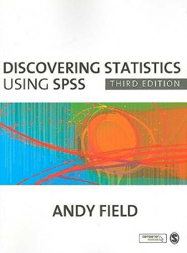 Discovering Statistics Using SPSS, 3rd Edition (Introducing Statistical M – GOOD