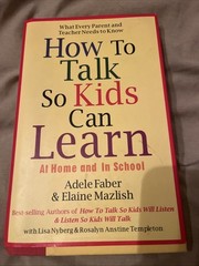 How to Talk So Kids Can Learn by Faber, Adele (Hardcover with Dust Jacket)