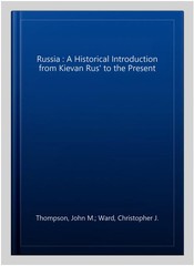 Russia : A Historical Introduction from Kievan Rus’ to the Present, Paperback…