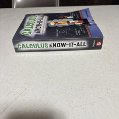 Calculus Know-It-ALL : Beginner to Advanced, and Everything in Between by…