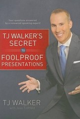 TJ Walkers Secret to Foolproof Presentations – Hardcover – VERY GOOD