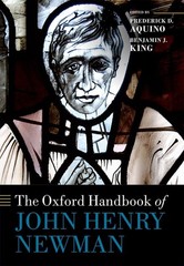 The Oxford Handbook of John Henry Newman by Frederick D. Aquino (English) Hardco