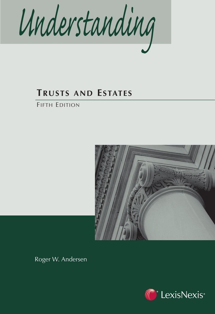 Understanding Trusts and Estates (Understanding Series)