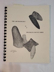 #113 of 200 signed Archaeology of FRANKLIN COUNTY OHIO , D. R. Gehlbach . 1997