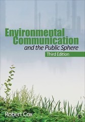 Environmental Communication and the Public Sphere by Cox, Robert