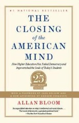 Closing of the American Mind: How Higher Education Has Failed Democracy a – GOOD