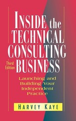 Inside the Technical Consulting Business: Launching and Building Your Indepe…