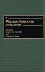 A William Faulkner Encyclopedia Hardcover Robert W., Peek, Charle