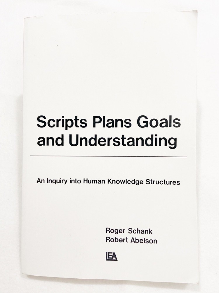 Scripts, Plans, Goals, and Understanding: An Inquiry Into Human Knowledge – PB